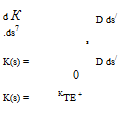 Подпись: d К .ds7 D ds/ s K(s) = D ds/ 0 K(s) = KTE + 