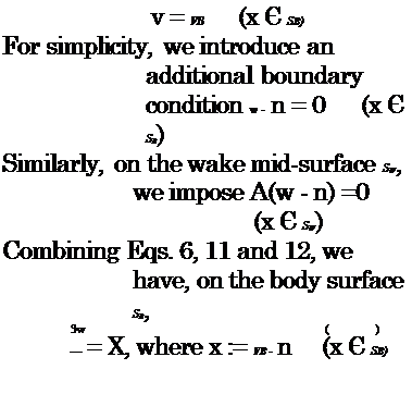 Подпись: v = VB (x Є SB) For simplicity, we introduce an additional boundary condition w - n = 0 (x Є SB) Similarly, on the wake mid-surface SW, we impose A(w - n) =0 (x Є SW) Combining Eqs. 6, 11 and 12, we have, on the body surface SB, 3w ( ) — = X, where x := VB - n (x Є SB) 