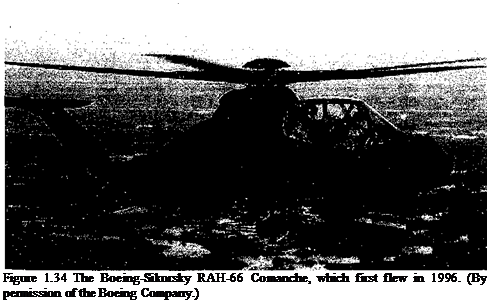 Подпись: Figure 1.34 The Boeing-Sikorsky RAH-66 Comanche, which first flew in 1996. (By permission of the Boeing Company.) 