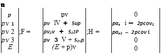 Подпись: n p pv 0 pv 1 pv lV + 5up pae і — 2pcov2 pv 2 ;F = pv2v + 52ІР ;H = pae2 — 2pcovi pv 3 pv 3 V + 53ip 0 E (E + p)v 0 