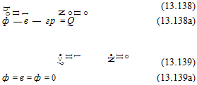 Подпись: оЧ II 1 N 0 II 0 (13.138) ф — в — гр = Q (13.138а) 0 II •N 1 II •>? (13.139) ф = в = ф = 0 (13.139а) 