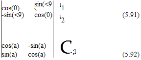 Подпись: cos(0) sin(<9) i1 (5.91) -sin(<9) cos(0) i2 cos(a) sin(a) -sin(a) cos(a) C;l (5.92) 