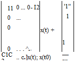 Подпись: 11 0 0 0 ... 0- І2 ... x(t) + '1" 1 0 . . . ^n - 1 C1C2 .. cn]x(t); x(t0) — X0 